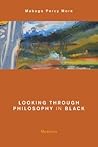 Looking Through Philosophy in Black: Memoirs (Global Critical Caribbean Thought)