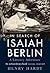 In Search of Isaiah Berlin:...