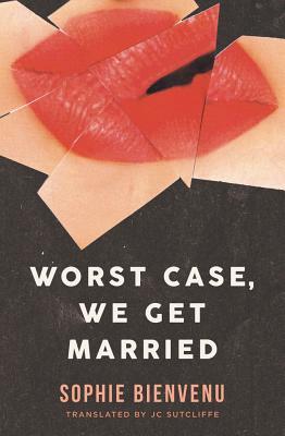 Worst Case, We Get Married (Literature in Translation Series)