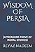 Wisdom of Persia: A Treasur...