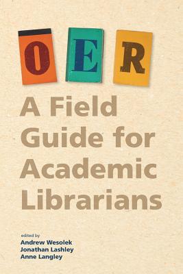 OER: A Field guide for librarians