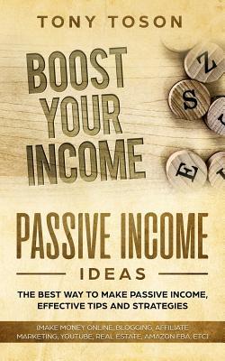 Passive Income Ideas: The Best Way to Make Passive Income, Effective Tips and Strategies