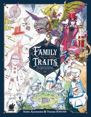Family Traits: The Fantastic Bestiary of a Father and his Sons (Hardcover)