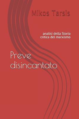 Preve disincantato: analisi della Storia critica del marxismo (Italian Edition)
