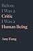 Before I Was a Critic I Was...
