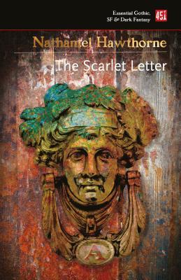 The Scarlet Letter (Essential Gothic, SF & Dark Fantasy)