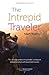 The Intrepid Traveler: The ...