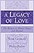 A Legacy of Love, Volume One: The Return to Mount Shasta and Beyond