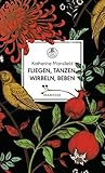 Fliegen, tanzen, wirbeln, beben: Vignetten eines Frauenlebens - Mit einem Essay von Virginia Woolf (Manesse Bibliothek 10) (German Edition) Fliegen, tanzen, wirbeln, beben: Vignetten eines Frauenlebens - Mit einem Essay von Virginia Woolf (Manesse Bibliothek 10) (German Edition)