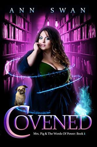 Covened (Mrs Pig and the Words of Power #1)