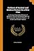 Outlines of Ancient and Modern History on a New Plan: Embracing Biographical Notices of Illustrious Persons and General Views of the Geography, Population, Politics ... of Ancient and Modern Nations