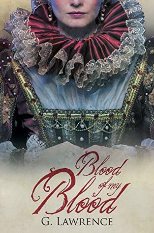 Blood of my Blood (The Elizabeth of England Chronicles, #6)