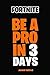 Be a Pro in 3 Days: Fortnit...