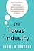 The Ideas Industry: How Pessimists, Partisans, and Plutocrats are Transforming the Marketplace of Ideas