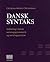 Dansk syntaks: Indføring i dansk sætningsgrammatik og sætningsanalyse