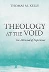 Theology at the Void: The Retrieval of Experience