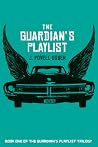 The Guardian's Playlist (The Guardian's Playlist #1) The Guardian's Playlist (The Guardian's Playlist #1)
