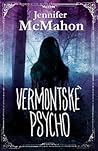 Vermontské psycho by Jennifer McMahon Vermontské psycho by Jennifer McMahon