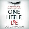One Little Lie by Sam Carrington One Little Lie by Sam Carrington