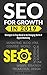 SEO for Growth: Strategies to Stay Ahead in the Changing World of Digital Marketing. Rank Well On Google & Maximize ROI. Mobile First Index, AI, Google Snippet, Content & Influencer Marketing