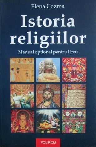 Istoria religiilor. Manual optional pentru liceu