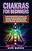 Chakras for Beginners by Mark Madison