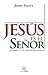 Jesús Es El Señor by John R.W. Stott