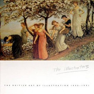 The illustrators: the British art of illustration, 1800-1991 (Paperback)