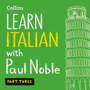 Learn Italian with Paul Noble, Part 3: Italian Made Easy with Your Personal Language Coach (Audio CD)
