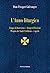 L'Anno liturgico - Volume secondo: Tempo di Quaresima – Tempo di Passione – Proprio dei Santi 3 febbraio - 5 aprile (Italian Edition)