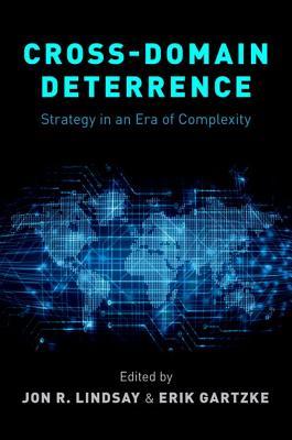 Cross-Domain Deterrence: Strategy in an Era of Complexity (Paperback)