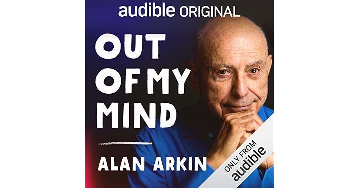 Out of My Mind by Alan Arkin Out of My Mind by Alan Arkin