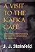 A Visit to the Kafka Cafe