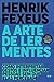 A arte de ler mentes by Henrik Fexeus