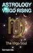 Astrology: Virgo Rising The Virgo Soul