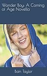 Wonder Boy: A Coming of Age Novella Wonder Boy: A Coming of Age Novella