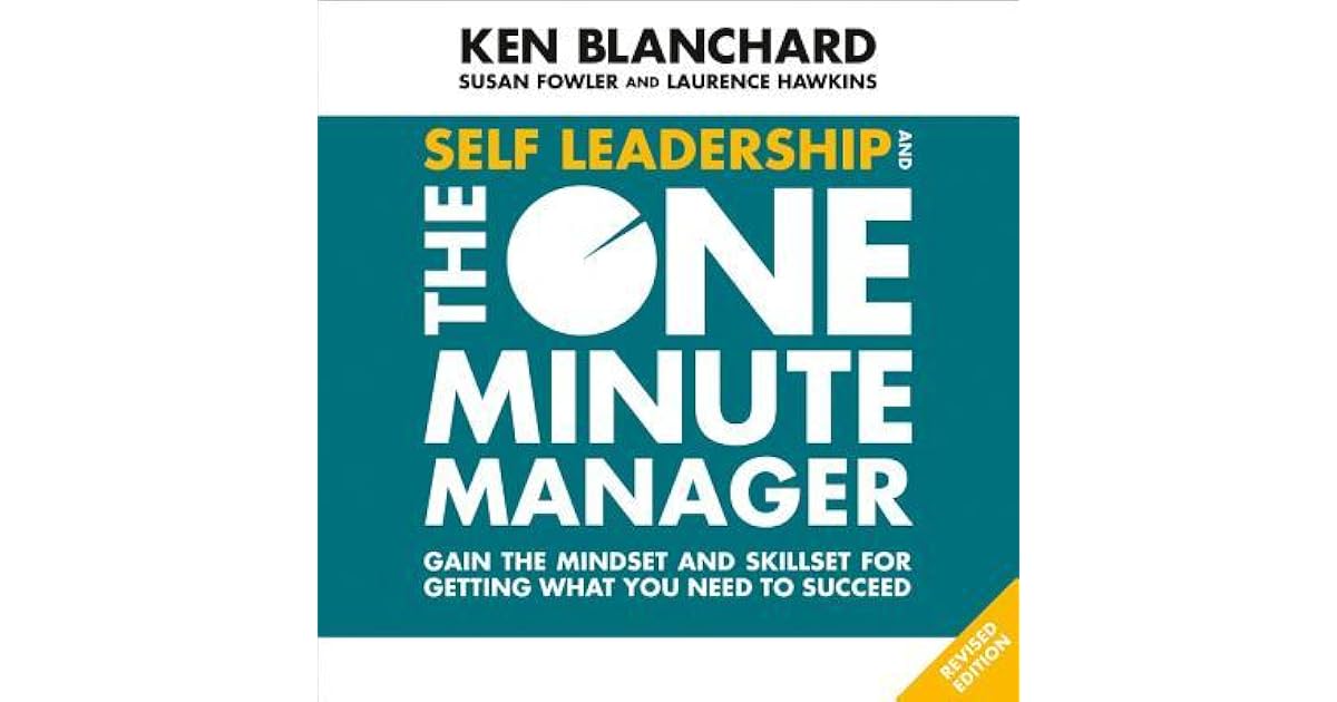 Self Leadership and the One Minute Manager by Kenneth H. Blanchard