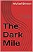 The Dark Mile by Michael Benton