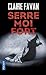 Serre Moi Fort
