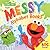 The Messy Alphabet Book!: A Silly ABC Story of Creative Fun with Oscar the Grouch, Elmo & Friends! (Back to School Playful Learning for Toddlers and Kids) (Sesame Street Scribbles)