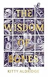 The Wisdom of Bones