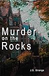 Murder on the Rocks by J.S. Strange Murder on the Rocks by J.S. Strange