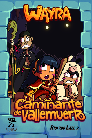 Wayra y el caminante de Vallemuerto