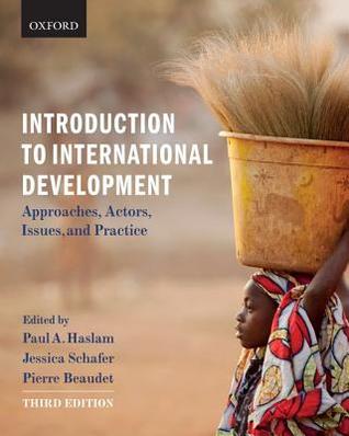 Introduction to International Development: Approaches, Actors, Issues, and Practice