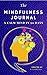 The Mindfulness Journal: A ...