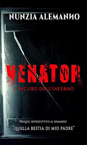 Venator - L'Incubo dell'Inferno (Venator Project Vol. 0) (Italian Edition)