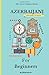 Azerbaijani for Beginners (Azerbaijani Language Course - Beginners, Vocabulary, Stories, Real-Life Conversations, Verbs)