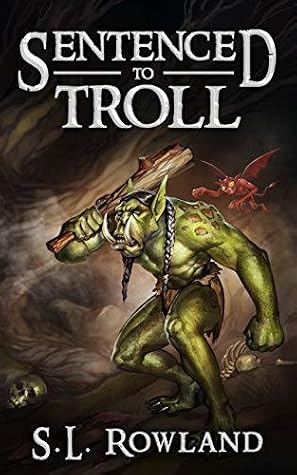 Sentenced to Troll by S.L. Rowland book cover
