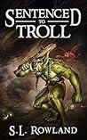 Sentenced to Troll