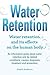 Water Retention. Water rete...